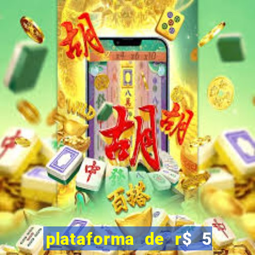 plataforma de r$ 5 jogo do tigrinho